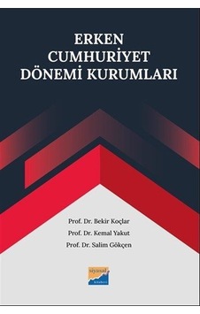 Erken Cumhuriyet Dönemi Kurumları / Salim Gökçen Erken Cumhuriyet Dönemi Kurumları / Salim Gökçen