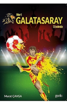 Mert Galatasaray Stadında - Murat Çavga - Puslu Yayıncılık Mert Galatasaray Stadında - Murat Çavga - Puslu Yayıncılık