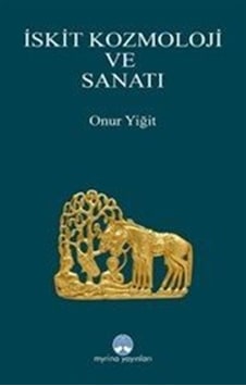 İskit Kozmoloji Ve Sanatı / Onur Yiğit