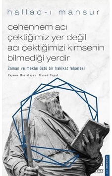 Cehennem Acı Çektiğimiz Yer Değil Acı Çektiğimizi Kimsenin Bilmediği Yerdir - Mesud Topal - Destek Yayınları