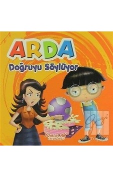 Arda Doğruyu Söylüyor - Yumurcak Yayınları Arda Doğruyu Söylüyor - Yumurcak Yayınları
