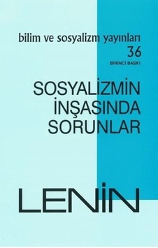 Sosyalizmin İnşasında Sorunlar - Vladimir İlyiç Lenin - Bilim ve Sosyalizm Yayınları Sosyalizmin İnşasında Sorunlar - Vladimir İlyiç Lenin - Bilim ve Sosyalizm Yayınları