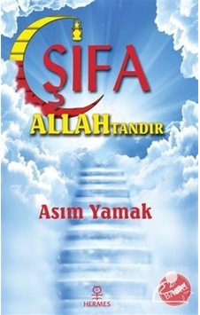 Şifa Allah'tandır  - Asım Yamak  - Hermes Yayınları