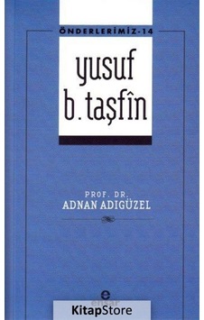 Önderlerimiz  - 14 Yusuf B. Taşfin  - Adnan Adıgüzel  - Ensar Neşriyat