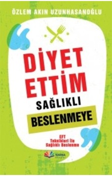 Diyet Ettim Sağlıklı Beslenmeye Özlem Akın Uzunhasanoğlu Karm Diyet Ettim Sağlıklı Beslenmeye Özlem Akın Uzunhasanoğlu Karm