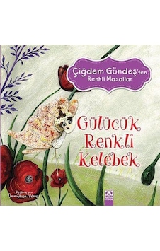 Gülücük Renkli Kelebek - Çiğdem Gündeş - Altın Kitaplar