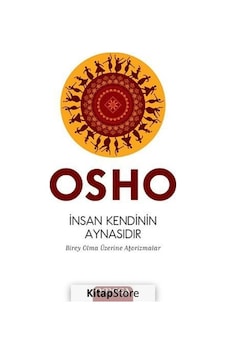 İnsan Kendinin Aynasıdır - Osho İnsan Kendinin Aynasıdır - Osho
