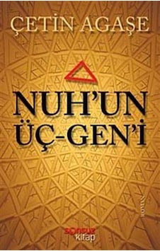Nuh'un Üçgeni / Çetin Agaşe Nuh'un Üçgeni / Çetin Agaşe