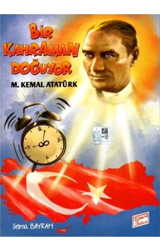 Gizemli Bahçe Selma Bayram Bir Kahraman Doğuyor Mustafa Kemal At