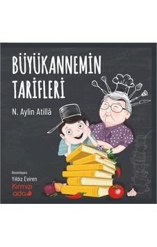 Büyükannemin Tarifleri - N. Aylin Atilla - Kırmızı Ada Yayınları