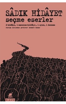 Seçme Eserler - Sadık Hidayet - Ayrıntı Yayınları Seçme Eserler - Sadık Hidayet - Ayrıntı Yayınları
