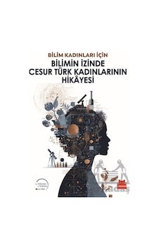 Bilimin İzinde Cesur Türk Kadınlarının Hikayesi Ciltli Kırmızı Kedi Yayınevi Bilimin İzinde Cesur Türk Kadınlarının Hikayesi Ciltli Kırmızı Kedi Yayınevi