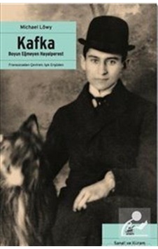 Kafka-Boyun Eğmeyen Hayalperest - Michael Löwy - Ayrıntı Yayınları