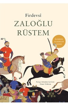 Zaloğlu Rüstem - Ölümsüz Klasikler - Firdevsi - Kapı Yayınları Zaloğlu Rüstem - Ölümsüz Klasikler - Firdevsi - Kapı Yayınları