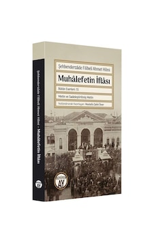 Muhalefetin İflası - Metin ve Sadeleştirilmiş Metin - Şehbenderzade Filibeli Ahmet H - Büyüyenay Yayınları Muhalefetin İflası - Metin ve Sadeleştirilmiş Metin - Şehbenderzade Filibeli Ahmet H - Büyüyenay Yayınları