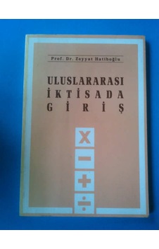 Uluslararası İktisada Giriş Zeyyat Hatipoğlu 1996 Yılı Basım Uluslararası İktisada Giriş Zeyyat Hatipoğlu 1996 Yılı Basım