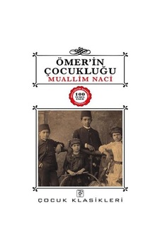 Ömer'in Çocukluğu: Milli Eğitim Bakanlığı Tavsiyeli 100 Temel Eser Ömer'in Çocukluğu: Milli Eğitim Bakanlığı Tavsiyeli 100 Temel Eser