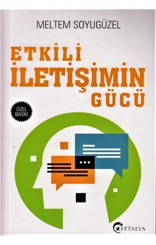 Etkili İletişimin Gücü - Meltem Soyugüzel - Eftalya Yayınları