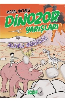 Dinozor Yarışları - Alevli Nehirler - Maral Najafli - Acayip