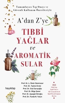 A'dan Z'ye Tıbbi Yağlar ve Aromatik Sular- Hayykitap A'dan Z'ye Tıbbi Yağlar ve Aromatik Sular- Hayykitap