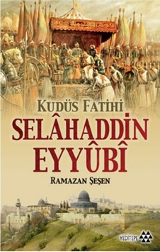 Kudüs Fatihi Selahaddin Eyyubi Kudüs Fatihi Selahaddin Eyyubi