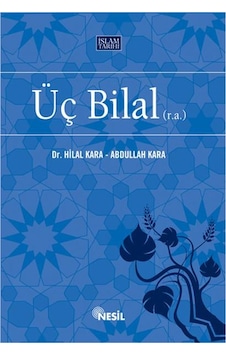 Üç Bilal - Hilal Kara -  Abdullah Kara - Nesil Yayınları Kelepir Kitaplar
