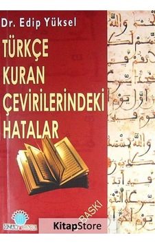 Türkçe Kuran Çevirilerindeki Hatalar - Edip Yüksel - Ozan Yayıncılık Türkçe Kuran Çevirilerindeki Hatalar - Edip Yüksel - Ozan Yayıncılık