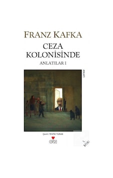 Ceza Kolonisinde - Anlatılar I - Franz Kafka