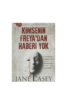 Kimsenin Freya'dan Haberi Yok - Jane Casey İlk Baskı 2017 Kimsenin Freya'dan Haberi Yok - Jane Casey İlk Baskı 2017