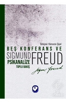 Beş Konferans ve Psikanalize Toplu Bakış - Sigmund Freud - Cem Yayınevi Beş Konferans ve Psikanalize Toplu Bakış - Sigmund Freud - Cem Yayınevi