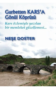 Gurbetten Kars'a Gönül Köprüsü - Neşe Doster - Artshop Yayıncılık