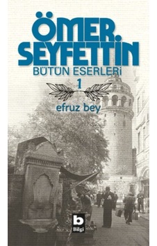 Yüksek Ökçeler-Ömer Seyfettin Bütün Eserleri 5 - Ömer Seyfettin - Bilgi Yayınevi