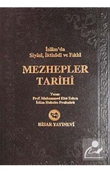 Mezhepler Tarihi -İslam'da Siyasiİtikadi ve Fıkhi  - Muhammed Ebu Zehra  - Hisar Yayınevi