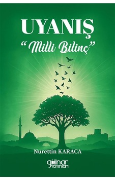 Uyanış "milli Bilinç" / Nurettin Karaca Uyanış "milli Bilinç" / Nurettin Karaca