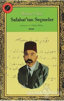 Safahat'tan Seçmeler - Mehmet Akif Ersoy - Beyan Yayınları Safahat'tan Seçmeler - Mehmet Akif Ersoy - Beyan Yayınları