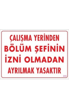 Uyarı Levhası Çalışma Yerinde Bölüm Şef.Izni Olm.Ayrılmak Yasak.