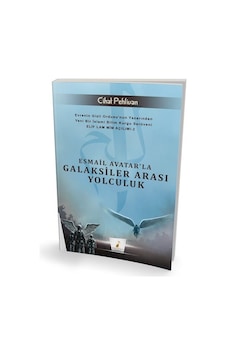 Esmail Avatar'la Galaksiler Arası Yolculuk - Elif Lam Mim Açılımı 2 - Cihat Pehlivan - Pelikan Yayınları Esmail Avatar'la Galaksiler Arası Yolculuk - Elif Lam Mim Açılımı 2 - Cihat Pehlivan - Pelikan Yayınları