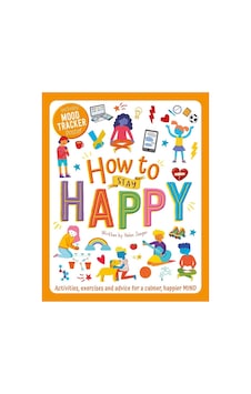 Wellbeing Workbooks: How To Stay Happy Wellbeing Workbooks: How To Stay Happy