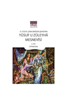 15. Yüzyıl Şairlerinden Şemsî'nin Yûsuf U Züleyha Mesnevîsi 2.... 15. Yüzyıl Şairlerinden Şemsî'nin Yûsuf U Züleyha Mesnevîsi 2....