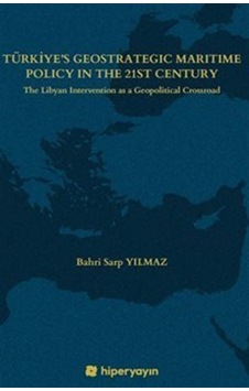 Türkiye's Geostrategic Maritime Policy In The 21st Century - T...