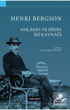 Ahlakın Ve Dinin Iki Kaynağı / Henri Bergson 9789758717071