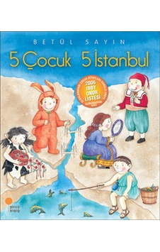 5 Çocuk 5 İstanbul - Betül Sayın - Günışığı Kitaplığı 5 Çocuk 5 İstanbul - Betül Sayın - Günışığı Kitaplığı