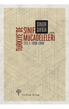 Türkiye'De Sınıf Mücadeleleri / Sungur Savran 9786055541064 Türkiye'De Sınıf Mücadeleleri / Sungur Savran 9786055541064