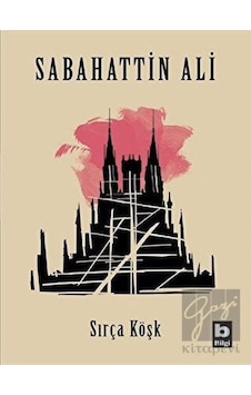 Sırça Köşk - Sabahattin Ali - Bilgi Yayınevi Sırça Köşk - Sabahattin Ali - Bilgi Yayınevi
