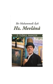 Hz. Mevlana: Aşk Ve Tasavvuf Üzerine Düşünceler Hz. Mevlana: Aşk Ve Tasavvuf Üzerine Düşünceler