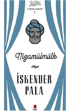 Nizamülmülk - Tiyatro Eserleri 2 - İskender Pala - Kapı Yayınları Nizamülmülk - Tiyatro Eserleri 2 - İskender Pala - Kapı Yayınları