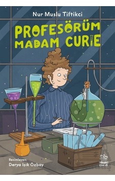 Profesörüm Madam Curie Profesörüm Madam Curie