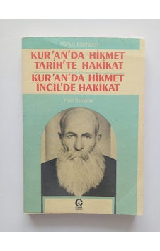 Kur'an'da Hikmet Tarihte Hakikat Ve Kur'an'da Hikmet İncil'de Hakikat- Ürün 2.el Kitaptır