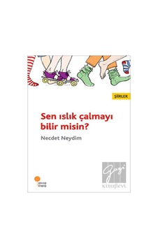 Günışığı Kitaplığı - Sen Islık Çalmayı Bilir Misin? Günışığı Kitaplığı - Sen Islık Çalmayı Bilir Misin?