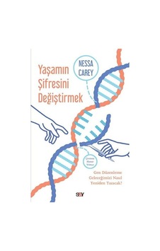 Yaşamın Şifresini Değiştirmek - Gen Düzenleme Geleceğimizi Nasıl Yeniden Yazacak? - Nessa Carey - Say Yayınları Yaşamın Şifresini Değiştirmek - Gen Düzenleme Geleceğimizi Nasıl Yeniden Yazacak? - Nessa Carey - Say Yayınları